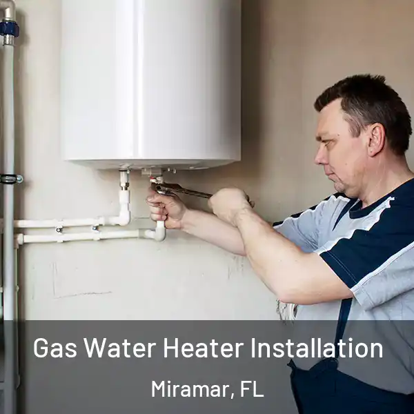 Gas Water Heater Installation Miramar, FL