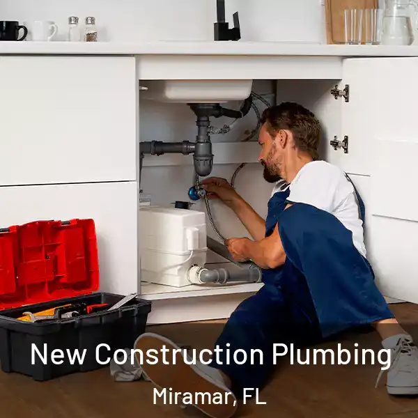 New Construction Plumbing Miramar, FL