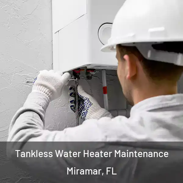  Tankless Water Heater Maintenance Miramar, FL